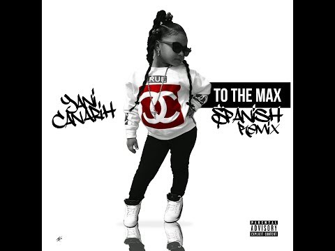 Yani Canarih -To The Max (Spanish Remix) "Fui Yo"