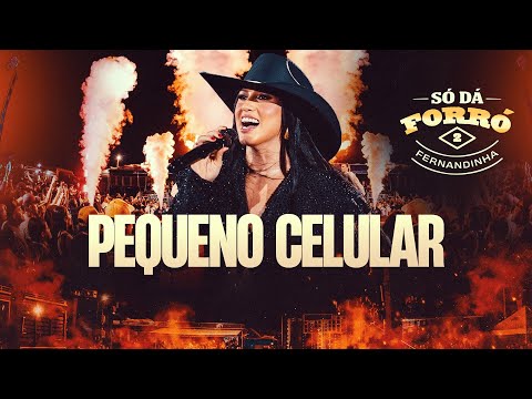 Fernandinha - Pequeno Celular (Só Dá Forró 2)