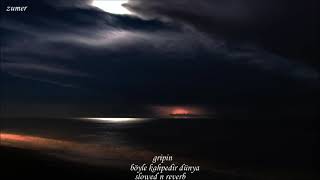 Böyle Kahpedir Dünya- Gripin  (by Zumer) (Slowed N Reverb) #slowed
