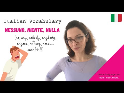 How to use NESSUNO, NIENTE and NULLA in Italian