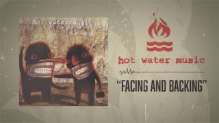 Hot Water Music - Facing And Backing