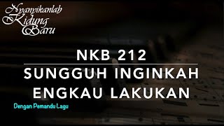 Download lagu NKB 212 Sungguh Inginkah Engkau Lakukan (Brighten the Corner Where You Are) - Dengan Pemandu Lagu mp3 Download lagu NKB 212 Sungguh Inginkah Engkau Lakukan (Brighten the Corner Where You Are) - Dengan Pemandu Lagu mp3