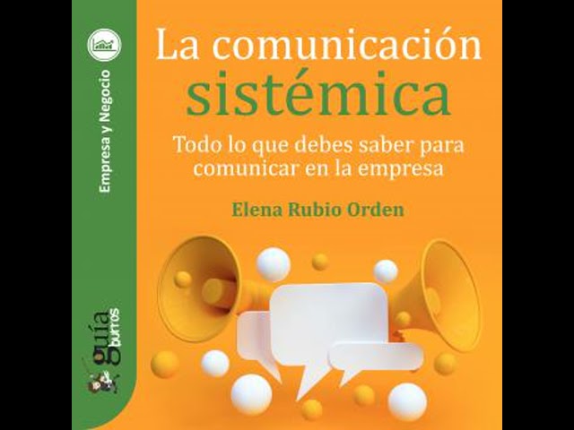 Vídeo relacionado con GuíaBurros: Comunicación sistémica: Todo lo que debes saber para comunicar en la empresa
