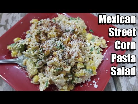 Mexican Street Corn Pasta Salad Recipe | Episode 364