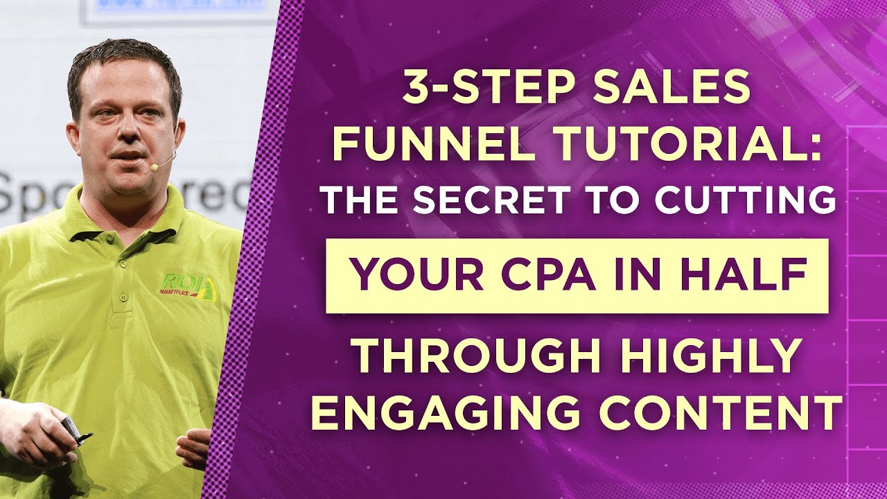 Thumbnail for 3-Step Sales Funnel Tutorial: The Secret to Cutting Your CPA in Half Through Highly-Engaging Content