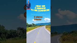 Hino 139 ccb seg verso | Com meus olhos não te vejo | #joaootaviorufino #louvor