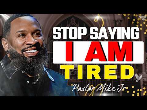 Stop Saying “I’m Tired”… It’s Killing You 😳 | Pastor Mike Jr
