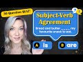 Subject Verb Agreement Quiz for English Students | 30 Test Questions