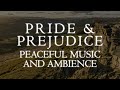 Pride Prejudice Peaceful Music Ambience 3 Iconic Scenes From The 2005 Film
