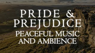 Pride &amp; Prejudice | Peaceful Music &amp; Ambience - 3 Iconic Scenes from the 2005 Film