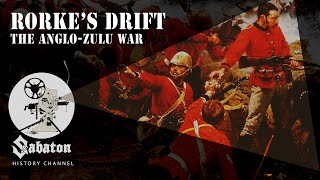 Rorke&#39;s Drift – The Anglo-Zulu War – Sabaton History 038 [Official]