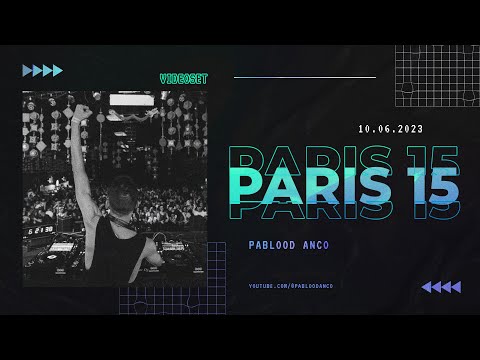 PABLOOD ANCO | Closing Paris 15 ⚠️