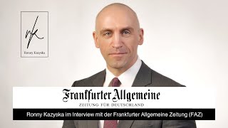 Ronny Kazyska im Interview mit der Frankfurter Allgemeine Zeitung (FAZ