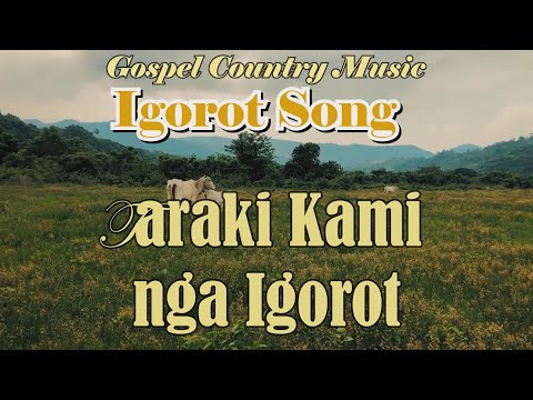 IGOROT SONG-TARAKI NGA IGOROT-Kriss tee Hang/Lifebreakthrough