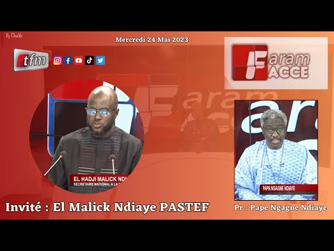 🚨TFM LIVE : Faram Facce - Invité : El Malick Ndiaye PASTEF - Pr : Pape Ngagne Ndiaye - 24 Mai 2023