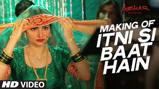 Itni Si Baat Hain Song Making Video | Azhar | Emraan Hashmi, Prachi Desai | T-Series