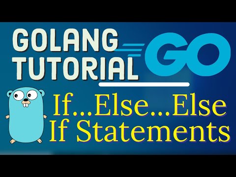 Go Tutorial Golang 19 Basic Control Flows | Golang If Else Else If Statements