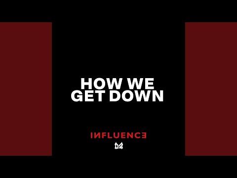 How We Get Down