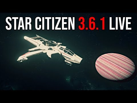 Star Citizen Alpha 3.6.1 LIVE - Patch Notes & Updates