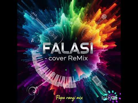 PAPA RANGI MIX - FALASI cover remix 