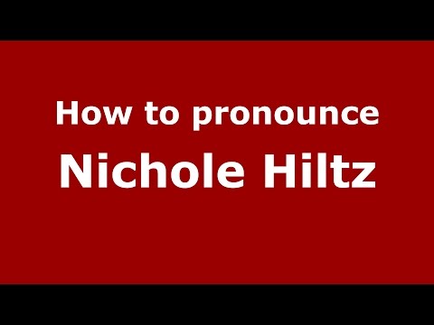 How to pronounce Nichole Hiltz (American English/US)  - PronounceNames.com