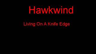 Hawkwind Living On A Knife Edge + Lyrics