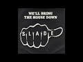 Slade - We'll Bring The House Down (Official Audio)