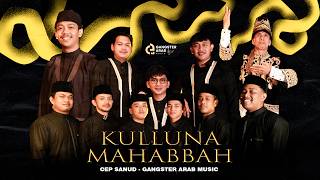 Download lagu Kulluna Mahabbah | Cep sanud & crew |   mp3