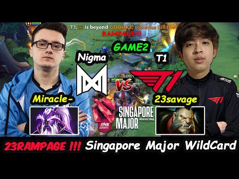 T1 vs Nigma - 23savage Lycan RAMPAGE Beast Carry Singapore Major Wild Card Game2