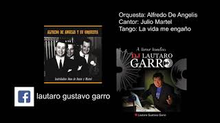 Alfredo De Angelis Julio Martel La vida me engaño