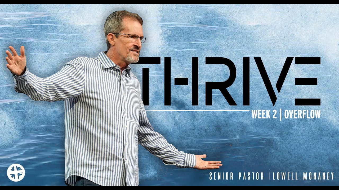 October 8, 2023 | "Thrive" | Lowell McNaney, Senior Pastor