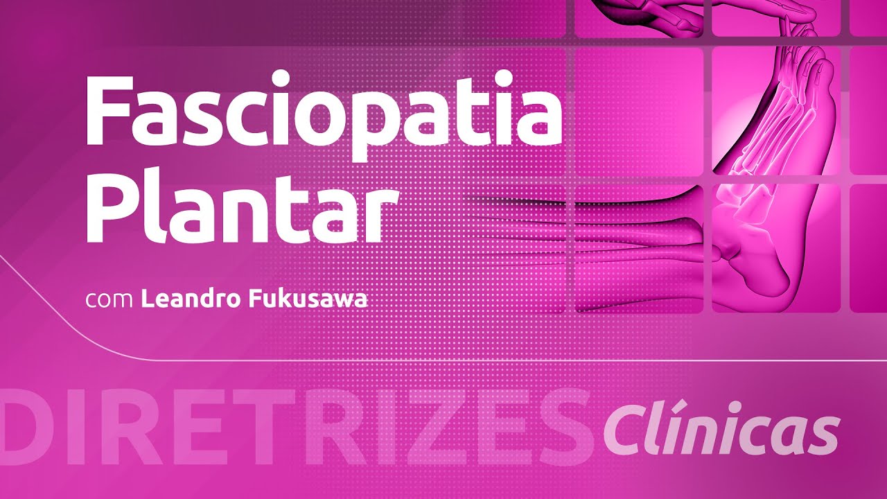 Fasciopatia: Diretrizes Clínicas Atualizadas | Tratamentos e Intervenções Baseadas em Evidências