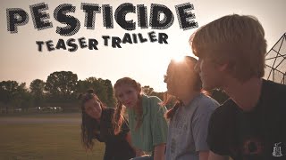 PESTICIDE - Teaser Trailer