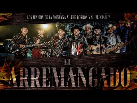 Los Juniors De La Montaña ft. Lupe Borbon y Su Blindaje 7 (El Arremangado)