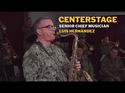 Center Stage with Senior Chief Musician Luis Hernandez | U.S. Navy Band