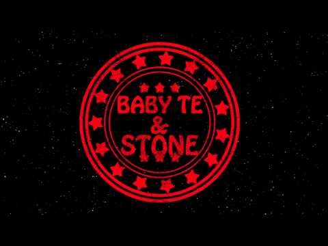 BABY TE & STONE (MY GRIND)