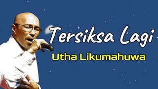 Download lagu Tersiksa Lagi - Utha Likumahuwa (Lirik) mp3 Download lagu Tersiksa Lagi - Utha Likumahuwa (Lirik) mp3