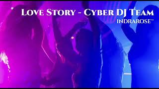 Download lagu Love Story - Cyber DJ Team mp3