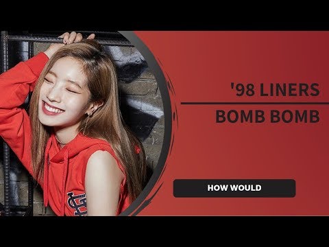 How Would '98 LINERS Sing 「Bomb Bomb」 by KARD
