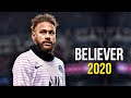 Neymar Jr. ~ BELIEVER / Imagine dragons / Insane skills and Goals 2019/20 | HD #neymarjr #neymar
