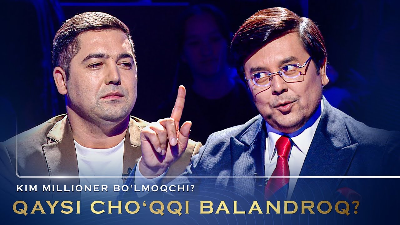 Kim Millioner Bo‘lmoqchi? - QAYSI CHO‘QQI BALANDROQ?