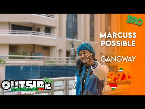Marcuss Possible - Gangway (Prod by Trapper & Atox) | Outside Bro [Guadeloupe]🇸🇷