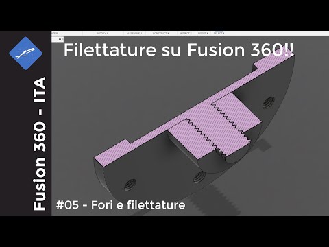 FILETTATURE e fori su Fusion 360 - Fusion 360 ITA #05