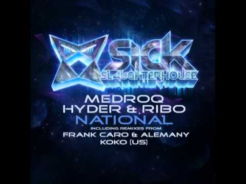 Medroq, Hyder & Ribo - National (Frank Caro & Alemany Remix) (SICK SLAUGHTERHOUSE) CUT