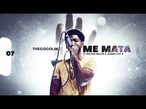 ME MATA - Thecocolin (feat. Hector Miller y Johnny JB)