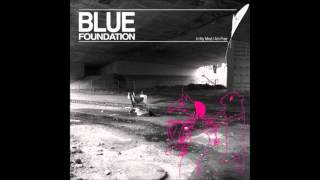 Blue Foundation - In My Mind I Am Free - Needles (2012).HD