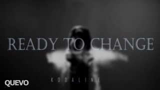 Kodaline - Ready to Change // LYRICS