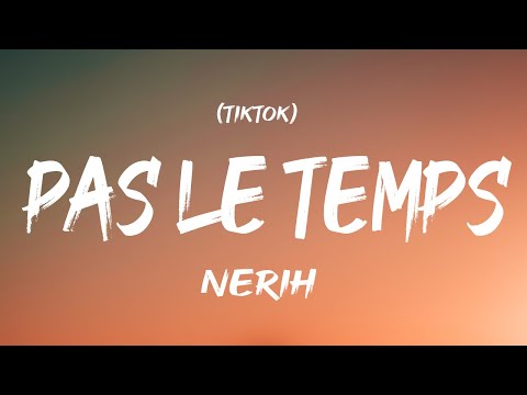 Pas Le Temps - Nerih (Lyrics) (TikTok)