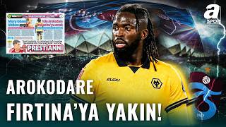Tolu Arokodare Trabzonspor’a Çok Yakın