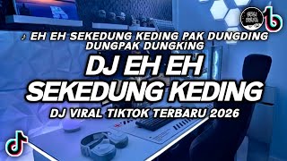 Download lagu DJ EH EH SEKEDUNG KEDING VIRAL TIKTOK TERBARU 2026 mp3 Download lagu DJ EH EH SEKEDUNG KEDING VIRAL TIKTOK TERBARU 2026 mp3